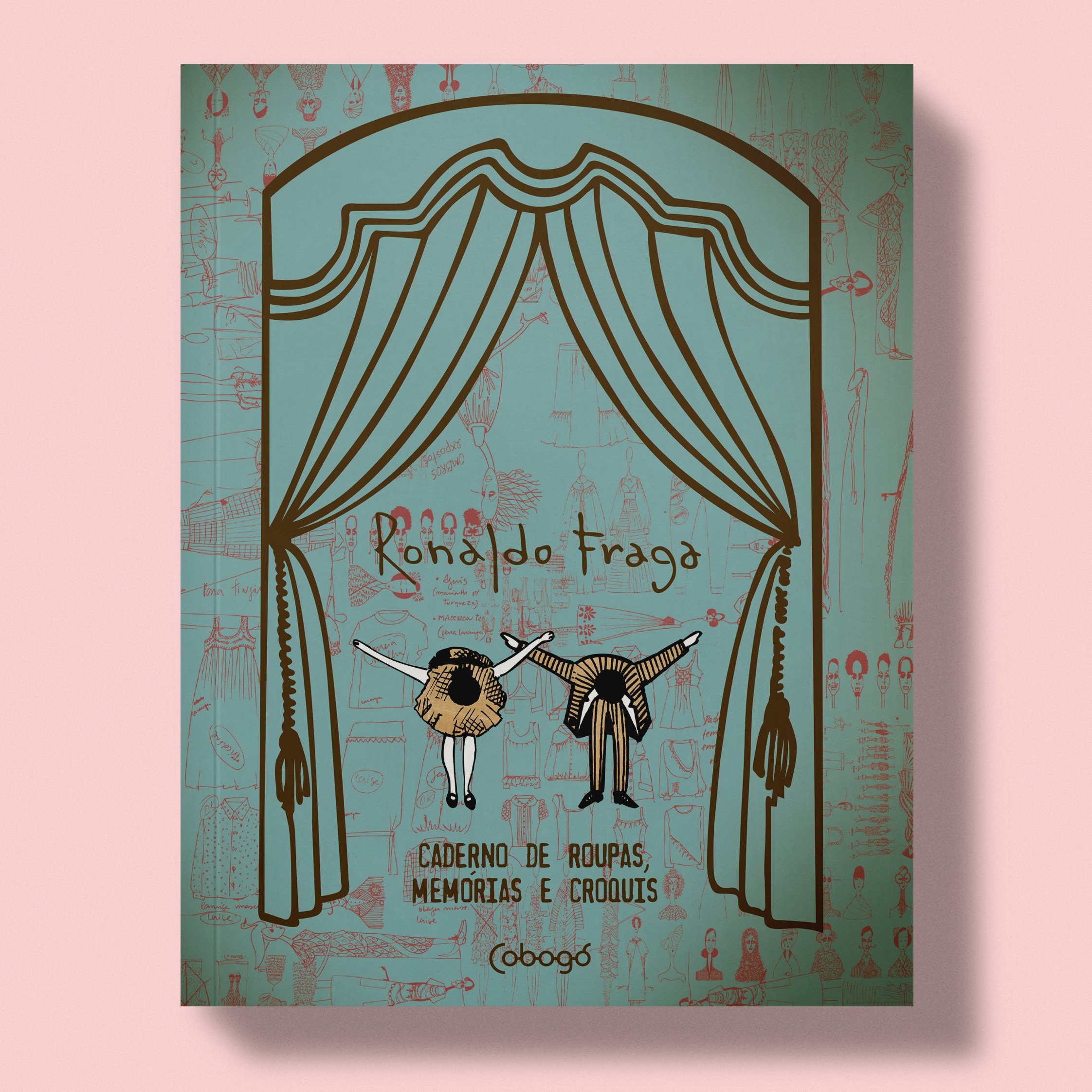 Ronaldo Fraga – Cadernos de roupas, memórias e croquis